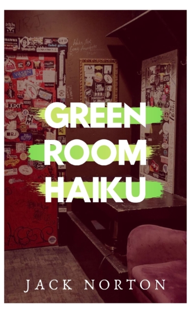 Green Room Haiku, Paperback / softback Book