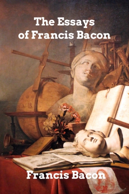 The Essays of Francis Bacon, Paperback / softback Book