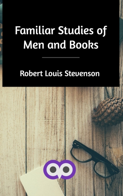 Familiar Studies of Men and Books, Hardback Book