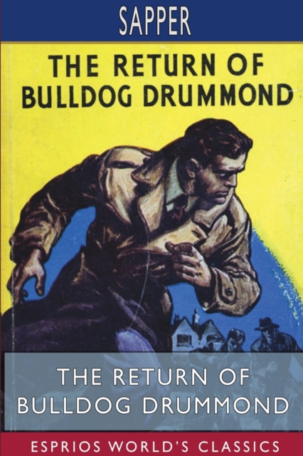 The Return of Bulldog Drummond (Esprios Classics), Paperback / softback Book