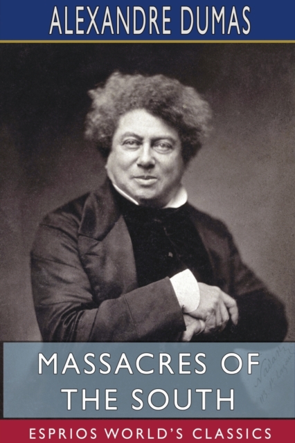 Massacres of the South (Esprios Classics), Paperback / softback Book