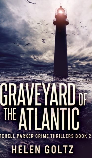 Graveyard of the Atlantic (Mitchell Parker Crime Thrillers Book 2), Hardback Book