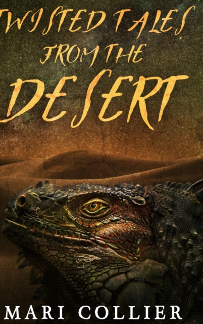 Twisted Tales from the Desert (Star Lady Tales Book 3), Hardback Book