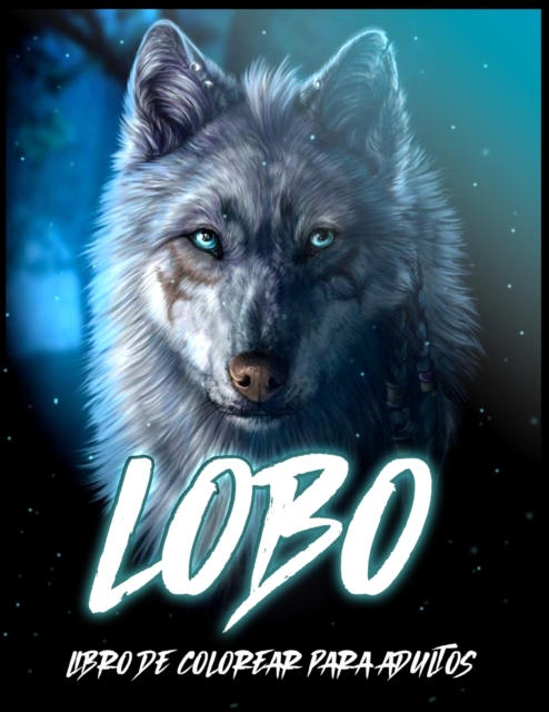 Lobo : Libro para Colorear para Aliviar el Estres y Relajarse (Libros para Colorear de Animales para Adultos), Paperback / softback Book