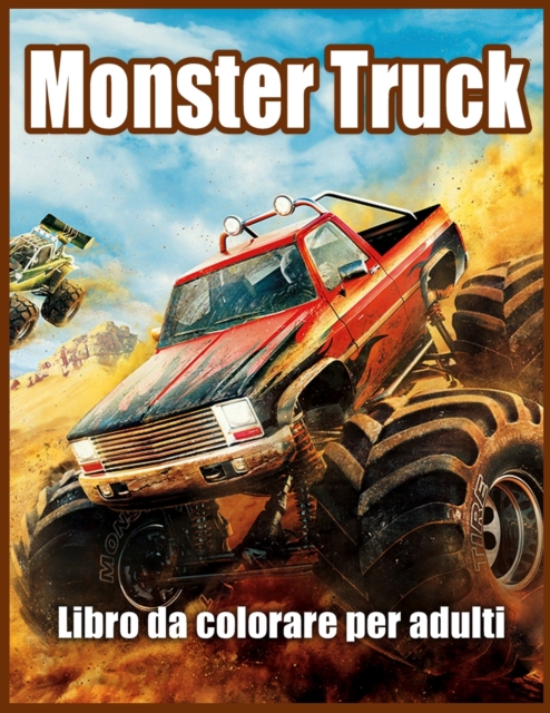 Monster Truck Libro da Colorare per Adulti : Libro da Colorare per Alleviare lo Stress e Rilassarsi, Paperback / softback Book