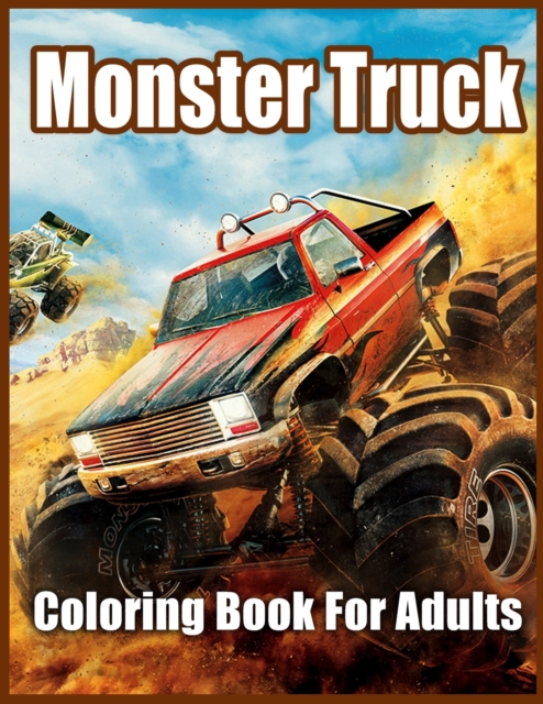 Monster Truck Coloring Book for Adults : Coloring Book for Stress Relief and Relaxation, Paperback / softback Book