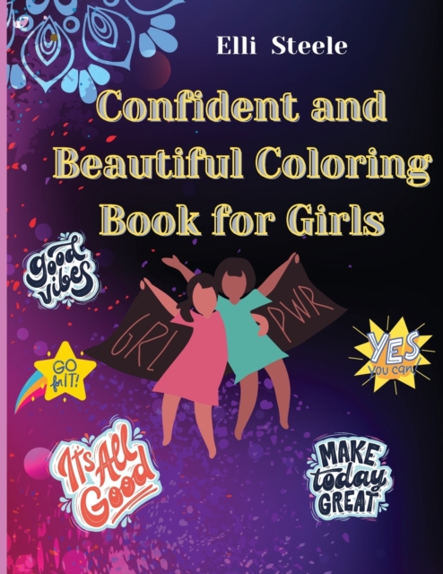 Confident and Beautiful Coloring Book for Girls : Amazing coloring book with beautiful designe for girl age 4 -12, Paperback / softback Book