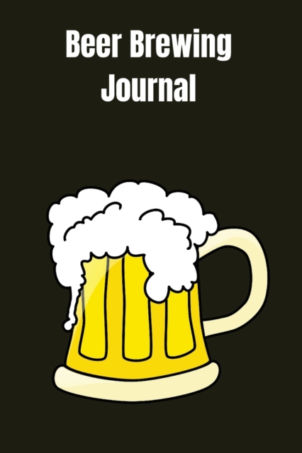 Beer Brewing for men : Beer Logbook 6 x 9 with 111 pages, Paperback / softback Book