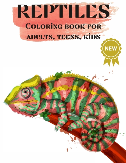 Reptiles, Coloring books for Adults, Teens, Kids : Nice Art Design in Reptiles Theme for Color Therapy and Relaxation Increasing positive emotions 8.5x11, Paperback / softback Book
