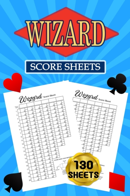 Wizard Score Sheets : 120 Large Score Pads for Scorekeeping - Wizard Score Cards - Wizard Score Pads with Size 6 x 9 inches, Paperback / softback Book