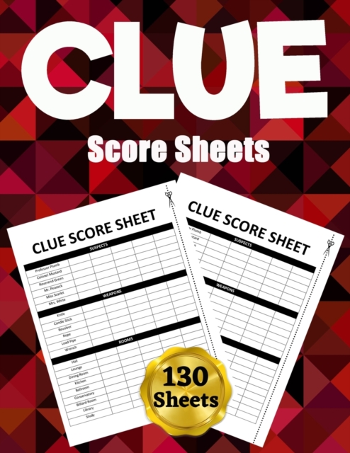 Clue Score Sheets : 130 Large Score Pads for Scorekeeping - Clue Score Cards Clue Score Pads with Size 8.5 x 11 inches (Clue Score Book), Paperback / softback Book