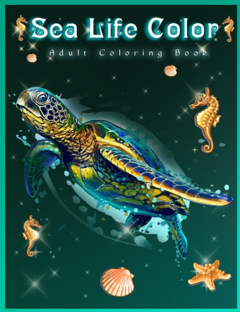Sea Life Color : Beautiful Coral Reefs and Stunning Ocean Life and Landscapes, Marine Life Coloring Book, Tropical Fish., Paperback / softback Book