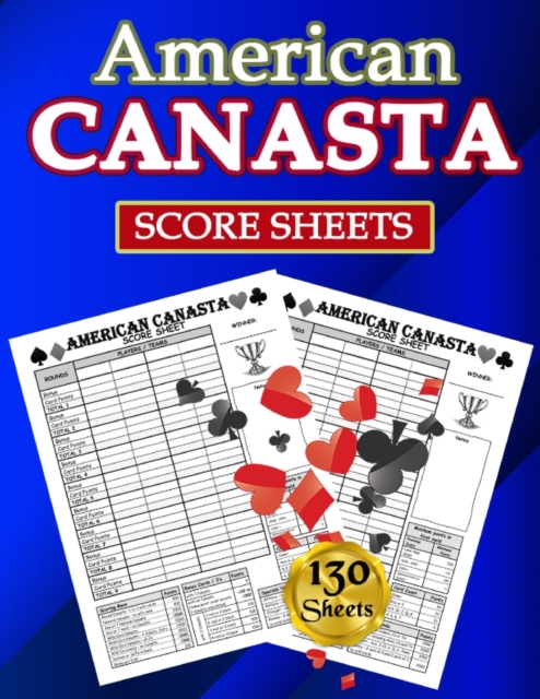 American Canasta Score Sheets : 130 Large Score Pads for Scorekeeping - American Canasta Score Cards - American Canasta Score Pads with Size 8.5 x 11 inches, Paperback / softback Book