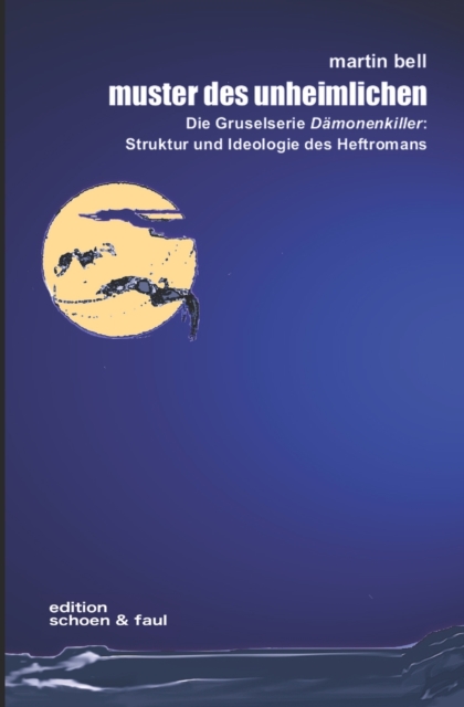 Muster des Unheimlichen : Die Gruselserie Damonenkiller: Struktur und Ideologie des Heftromans, Paperback / softback Book