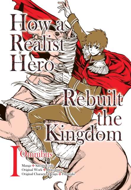 How a Realist Hero Rebuilt the Kingdom (Manga): Omnibus 1 : Omnibus 1, Paperback / softback Book