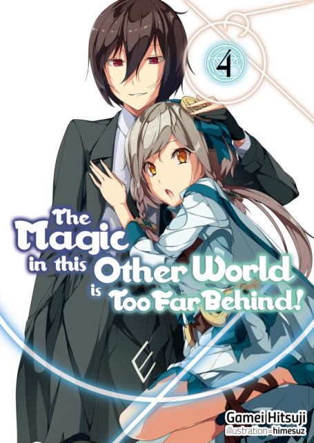 The Magic in this Other World is Too Far Behind! Volume 4, Paperback / softback Book