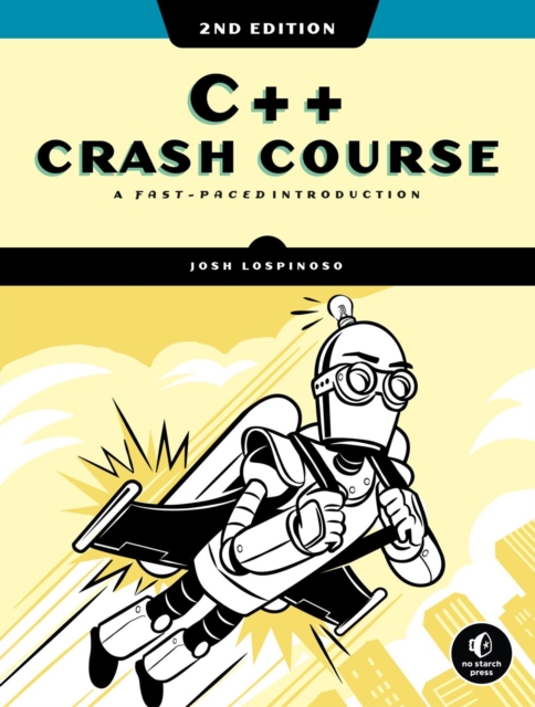 C++ Crash Course, 2nd Edition : A Fast-Paced Introduction, Paperback / softback Book