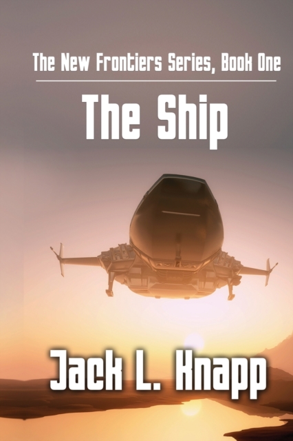 The New Frontiers Series, Book One : The Ship, Paperback / softback Book