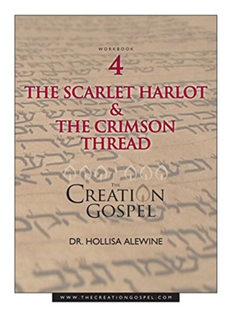 Creation Gospel Workbook Four : The Scarlet Harlot and the Crimson Thread, Paperback / softback Book