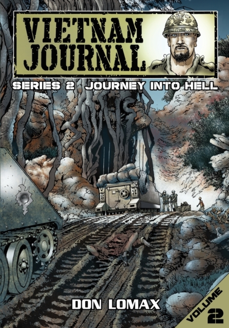 Vietnam Journal - Series 2 : Volume 2 - Journey into Hell, Paperback / softback Book