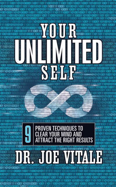 Your UNLIMITED Self : 9 Proven Techniques to Clear Your Mind and Attract the Right Results, EPUB eBook