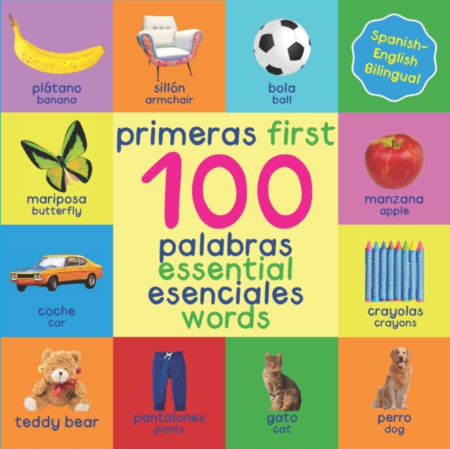 First 100 Essential Words Bilingual Spanish English, Paperback / softback Book