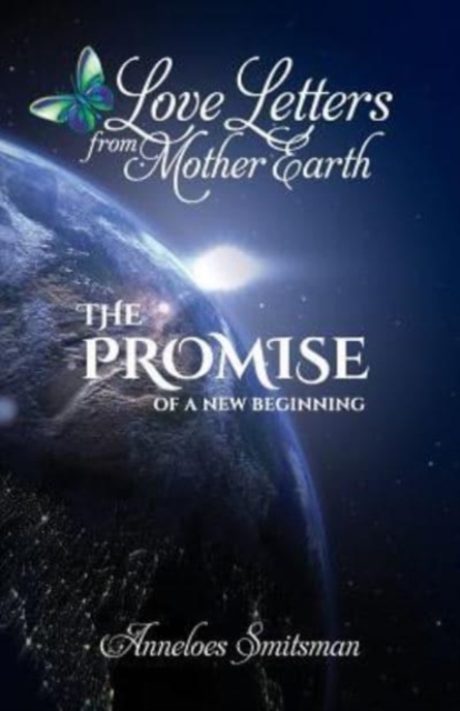 Love Letters from Mother Earth : The Promise of a New Beginning, Paperback / softback Book