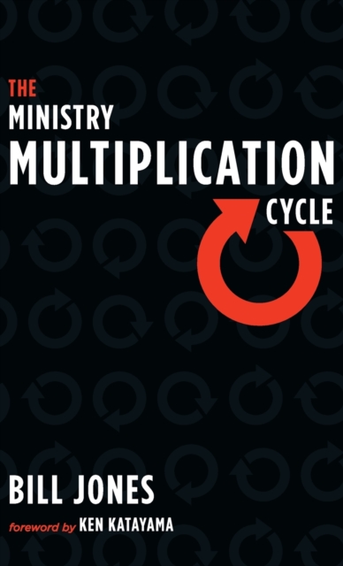 The Ministry Multiplication Cycle, Hardback Book