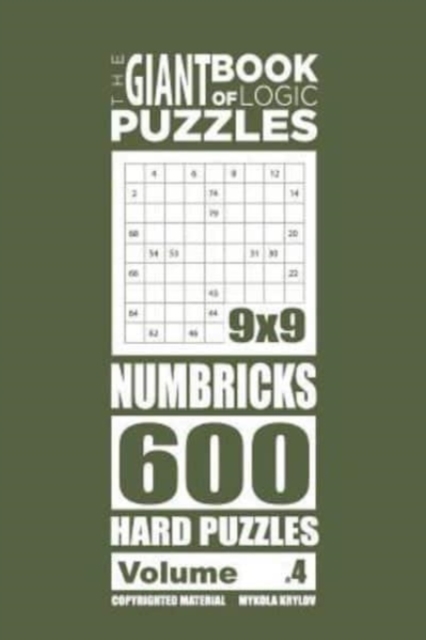 The Giant Book of Logic Puzzles - Numbricks 600 Hard Puzzles (Volume 4), Paperback / softback Book
