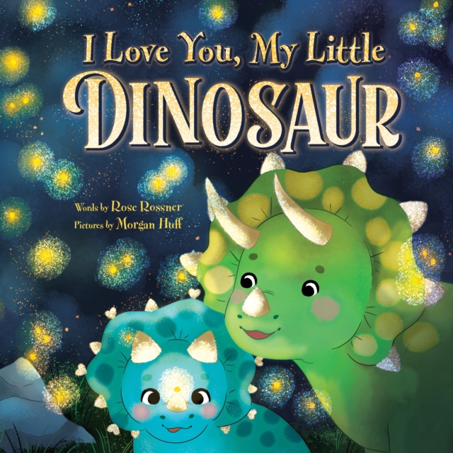 I Love You, My Little Dinosaur, Hardback Book