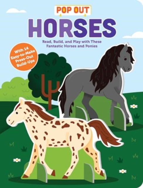 Pop Out Horses : Read, Build, and Play with These Fantastic Horses and Ponies, Board book Book