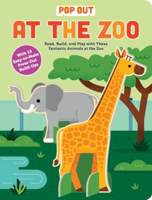 Pop Out at the Zoo : Read, Build, and Play with these Fantastic Animals at the Zoo, Board book Book