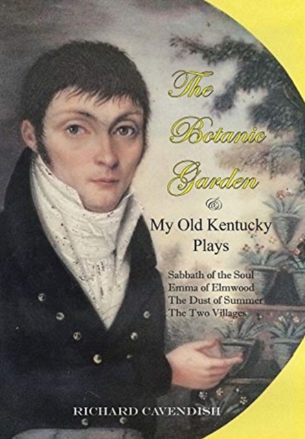 The Botanic Garden and My Old Kentucky Plays, Hardback Book