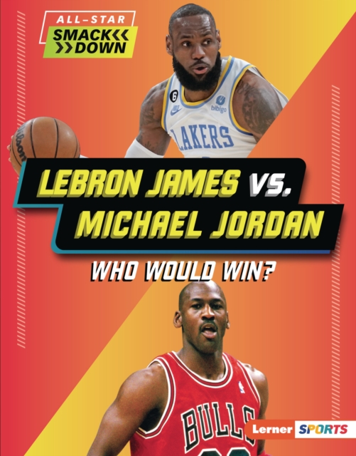 LeBron James vs. Michael Jordan : Who Would Win?, PDF eBook