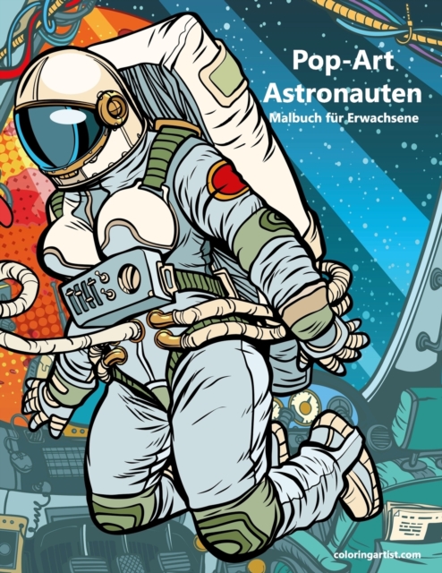 Malbuch mit Pop-Art Astronauten fur Erwachsene 1, Paperback / softback Book