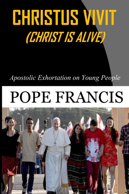 Christus Vivit ( Christ is Alive) : Apostolic Exhortation on Young People, Paperback / softback Book