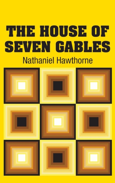 The House of Seven Gables, Hardback Book