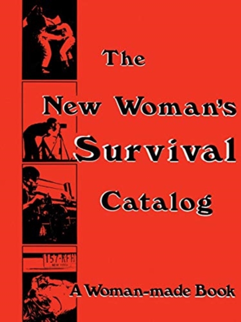 The New Woman's Survival Catalog : A Woman-Made Book, Paperback / softback Book