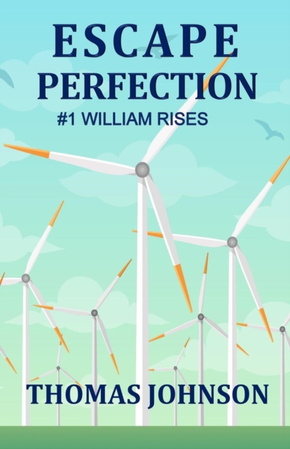 Escape Perfection : #1 William Rises, Paperback / softback Book