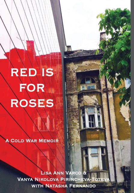 Red Is for Roses : A Cold War Memoir, Hardback Book