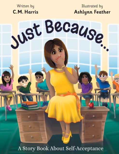 Just Because... : A Story Book About Self-Acceptance, Hardback Book