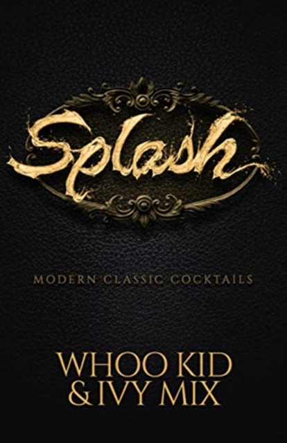 Splash : Modern Classic Cocktails, Paperback / softback Book