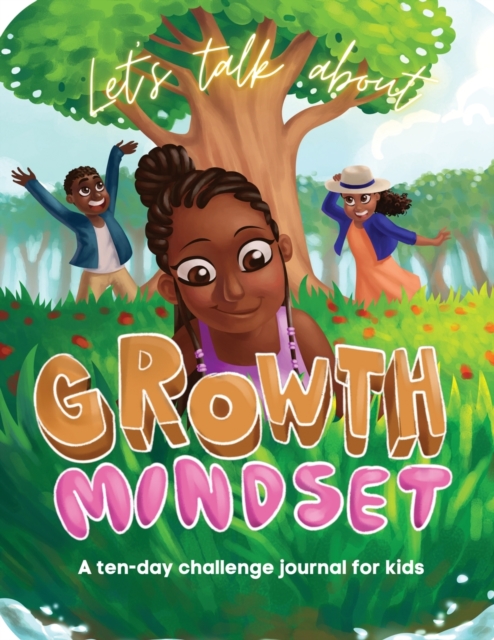 Let's Talk About Growth Mindset : A Challenge Journal for Kids, Paperback / softback Book