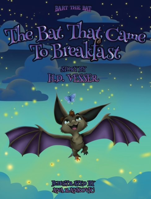 The Bat That Came to Breakfast : Bart the Bat, Hardback Book