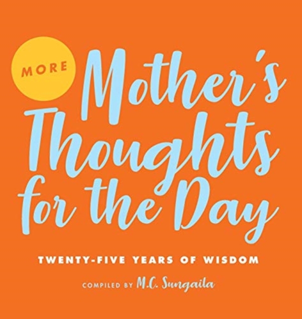 More Mother's Thoughts for the Day : Twenty-Five Years of Wisdom, Hardback Book