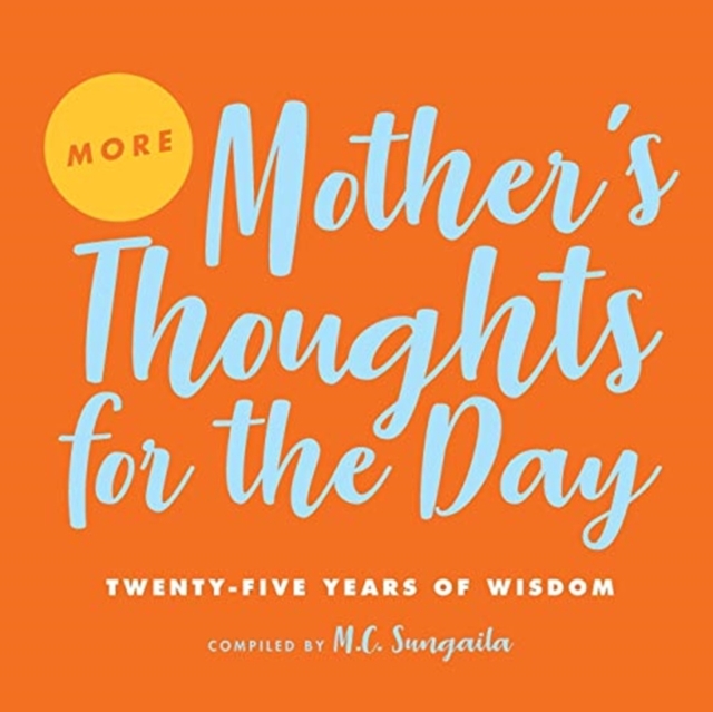 More Mother's Thoughts for the Day : Twenty-Five Years of Wisdom, Paperback / softback Book