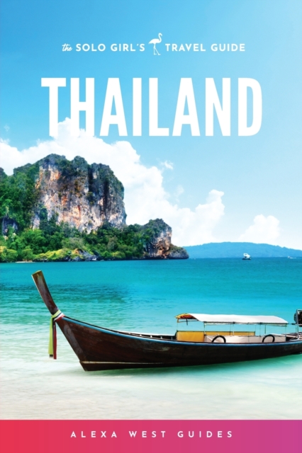 Thailand : The Solo Girl's Travel Guide, Paperback / softback Book