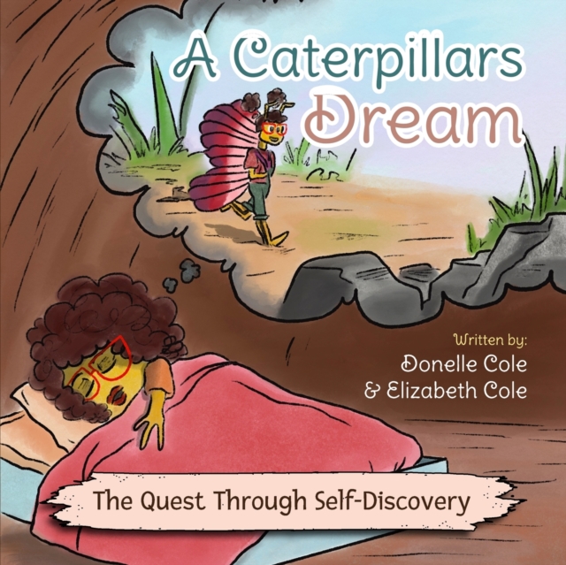 A Caterpillar's Dream : The Quest Through Self-Discovery, Paperback / softback Book