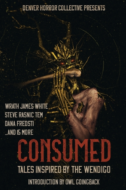 Consumed : Tales Inspired by the Wendigo, Paperback / softback Book