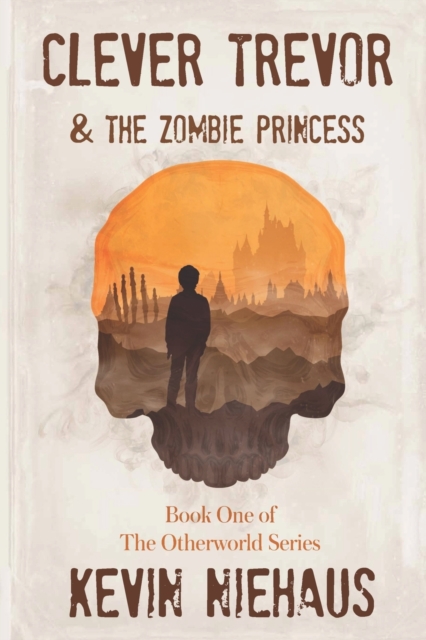 Clever Trevor and the Zombie Princess : Book One of the Otherworld Series, Paperback / softback Book